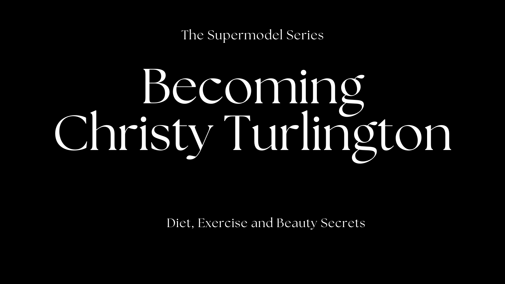 Becoming Christy Turlington