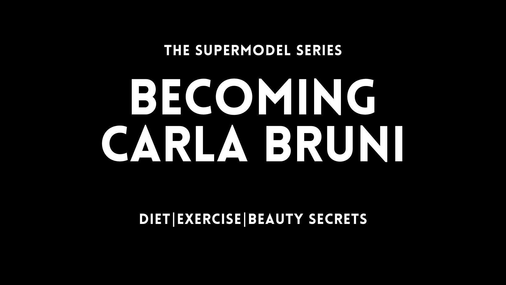 Carla Bruni In Her Own Words | Diet | Exercise | Beauty