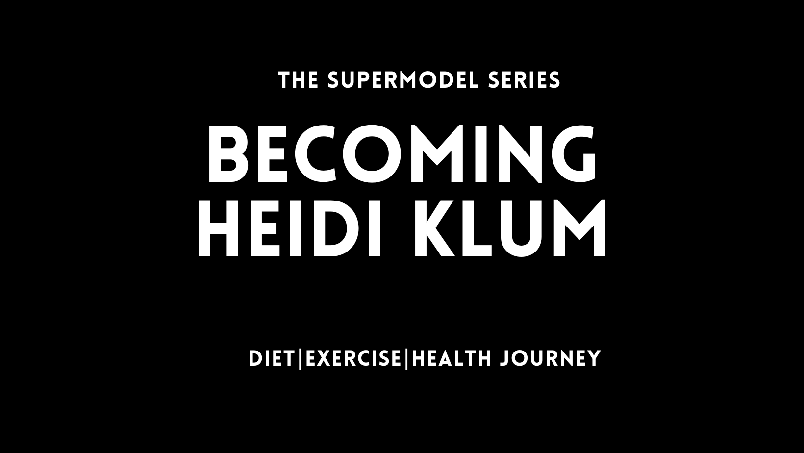 Heidi Klum In Her Own Words | Diet | Exercise | Beauty