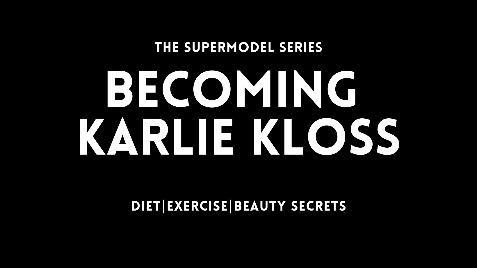 Karlie Kloss In Her Own Words Diet Exercise and Beauty Secrets